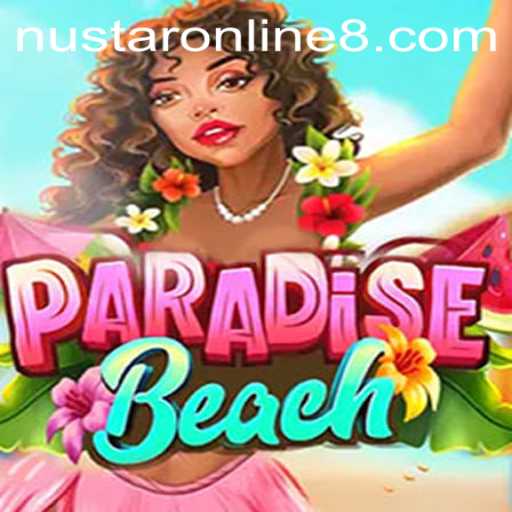 Exploring ParadiseBeach: The Ultimate Nustar Online Experience
