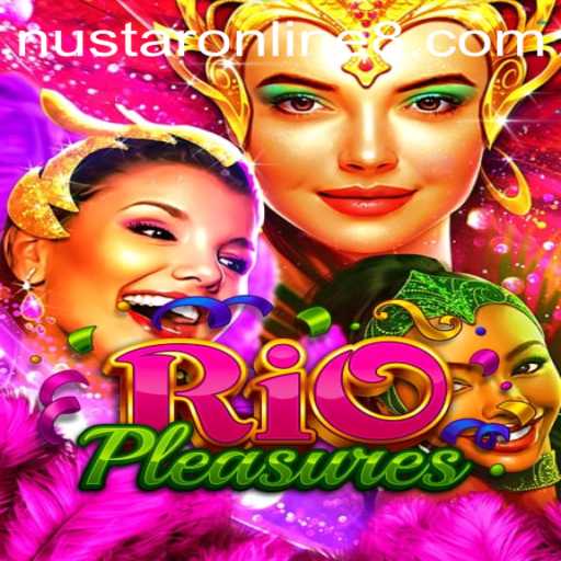 Discover the Thrills of RioPleasures and the NuStar Online Experience